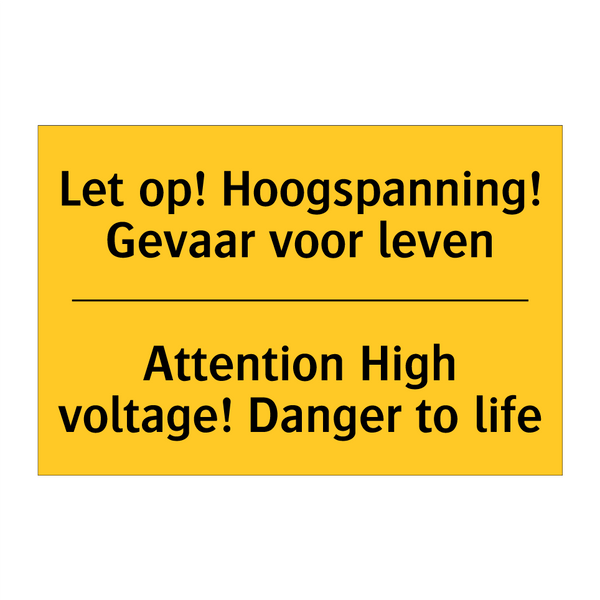 Let op! Hoogspanning! Gevaar voor leven - Attention High voltage! Danger to life