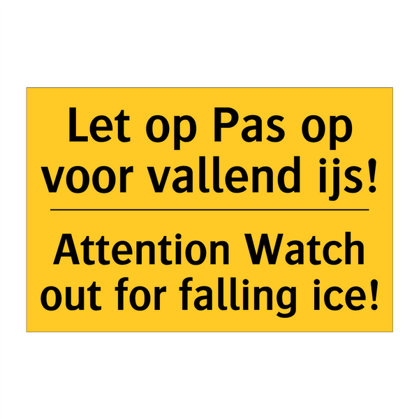 Let op Pas op voor vallend ijs! - Attention Watch out for falling ice!