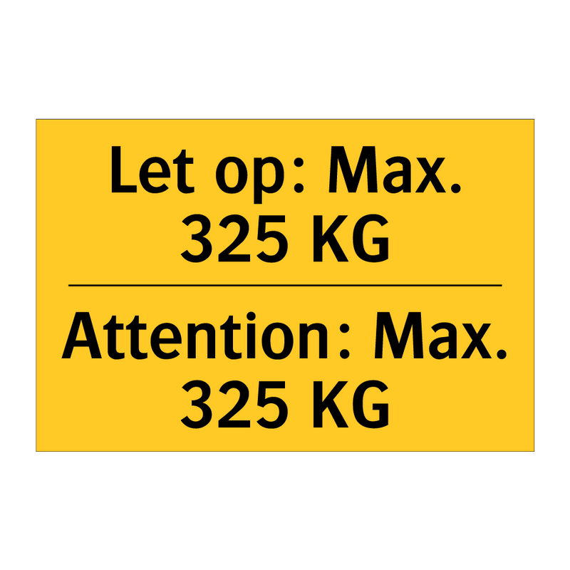 Let op: Max. 325 KG - Attention: Max. 325 KG & Let op: Max. 325 KG - Attention: Max. 325 KG