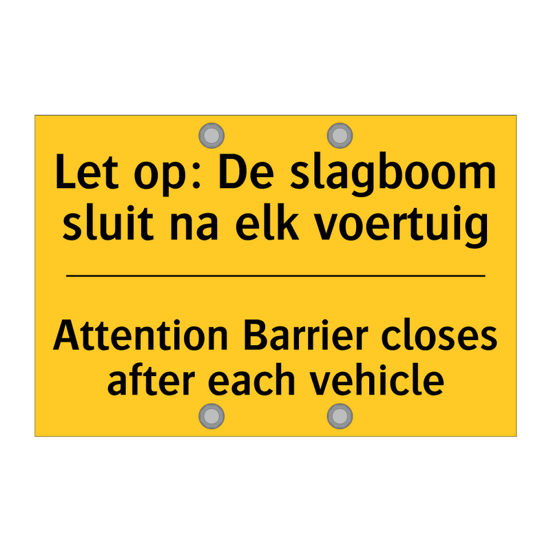 Let op: De slagboom sluit na elk voertuig - Attention Barrier closes after each vehicle