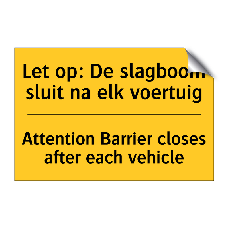 Let op: De slagboom sluit na elk voertuig - Attention Barrier closes after each vehicle