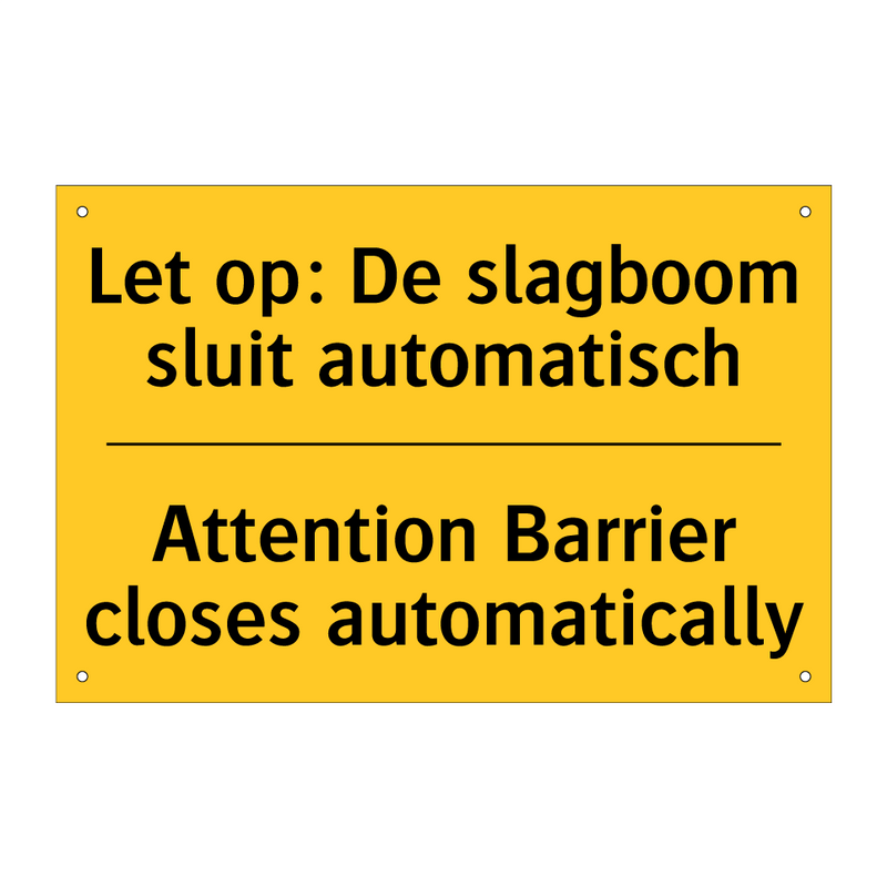 Let op: De slagboom sluit automatisch - Attention Barrier closes automatically