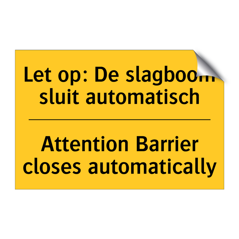 Let op: De slagboom sluit automatisch - Attention Barrier closes automatically