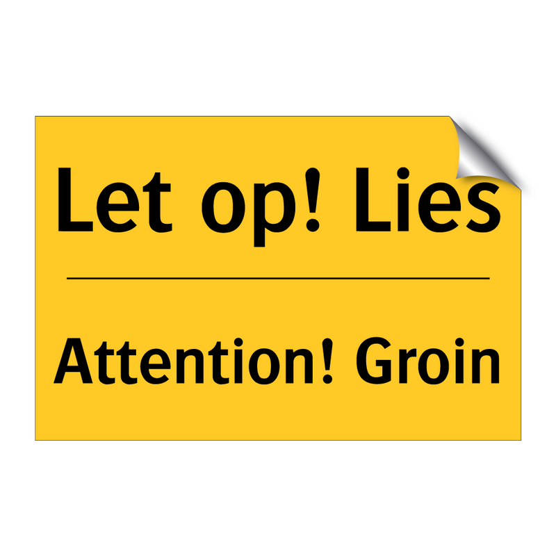 Let op! Lies - Attention! Groin & Let op! Lies - Attention! Groin & Let op! Lies - Attention! Groin