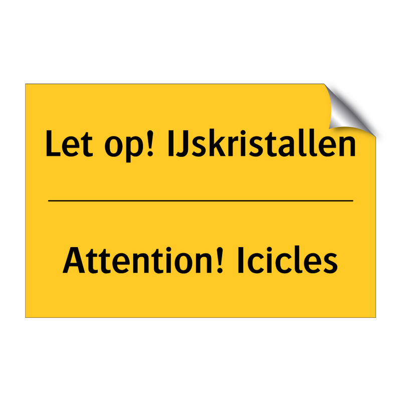 Let op! IJskristallen - Attention! Icicles & Let op! IJskristallen - Attention! Icicles