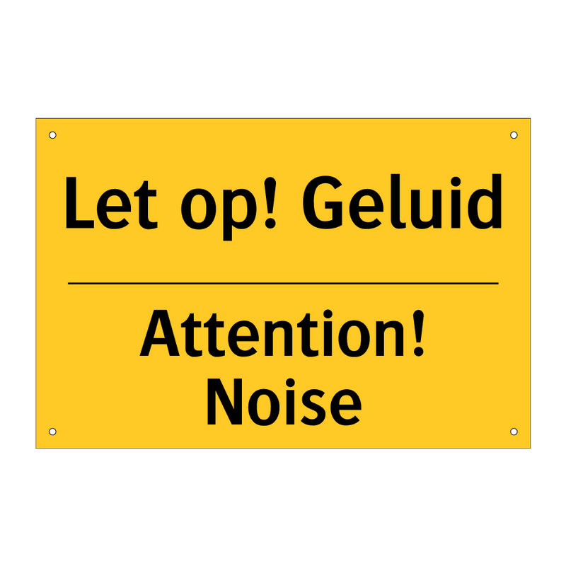 Let op! Geluid - Attention! Noise & Let op! Geluid - Attention! Noise