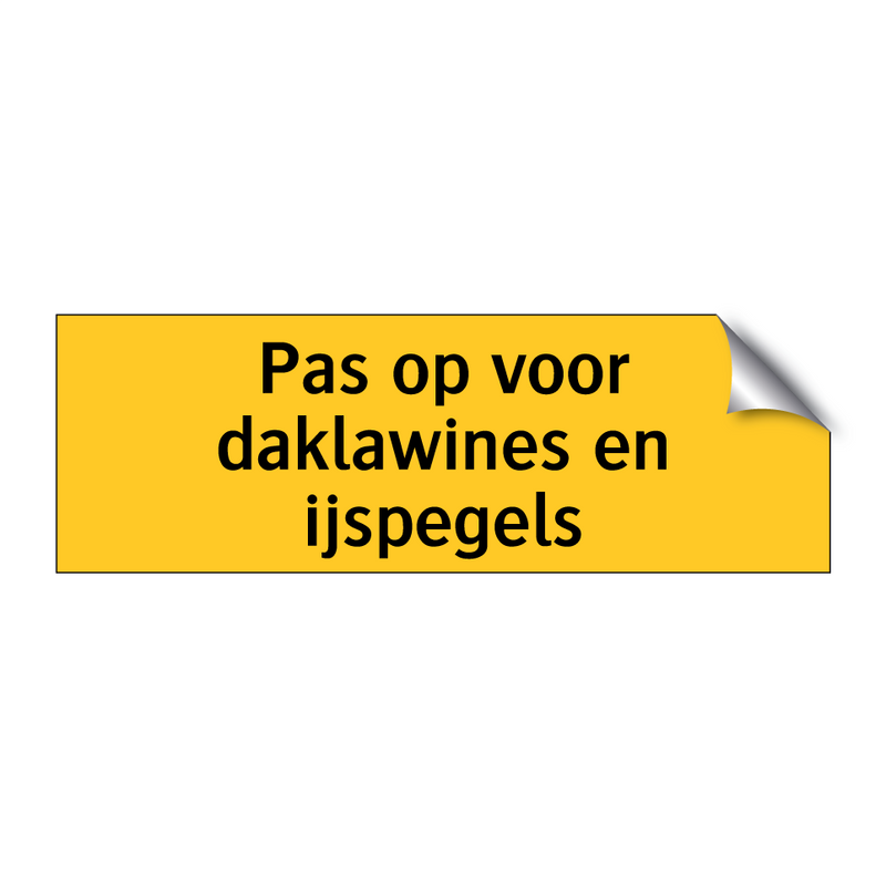 Pas op voor daklawines en ijspegels & Pas op voor daklawines en ijspegels