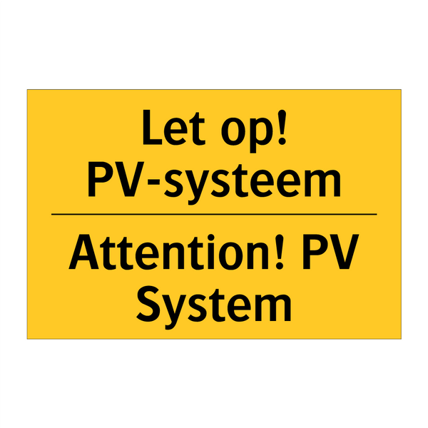 Let op! PV-systeem - Attention! PV System & Let op! PV-systeem - Attention! PV System