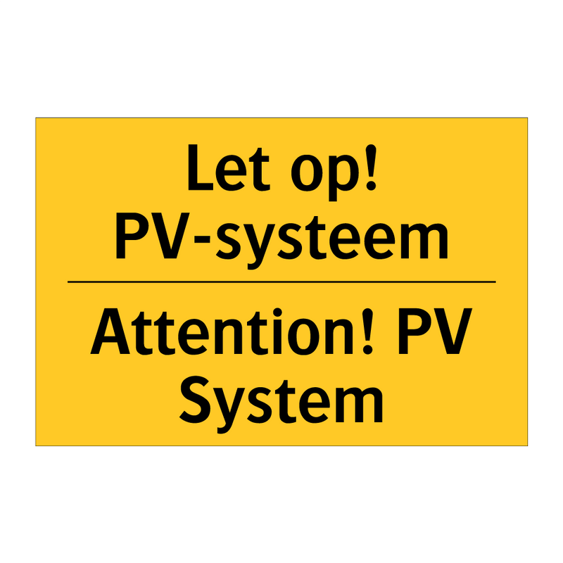 Let op! PV-systeem - Attention! PV System & Let op! PV-systeem - Attention! PV System