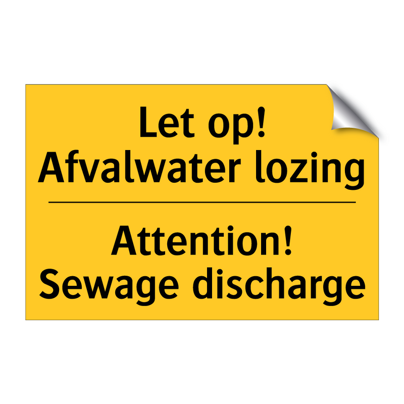 Let op! Afvalwater lozing - Attention! Sewage discharge