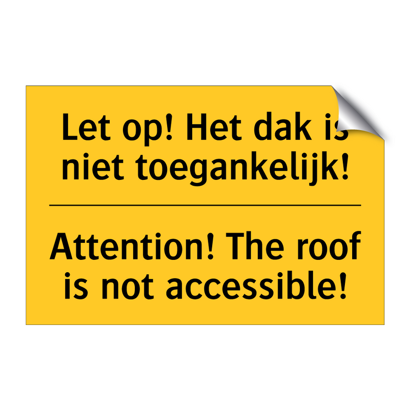 Let op! Het dak is niet toegankelijk! - Attention! The roof is not accessible!