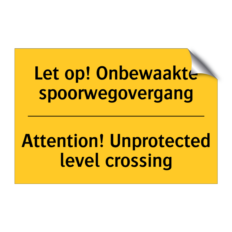 Let op! Onbewaakte spoorwegovergang - Attention! Unprotected level crossing