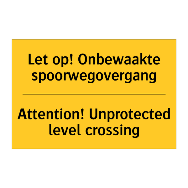 Let op! Onbewaakte spoorwegovergang - Attention! Unprotected level crossing