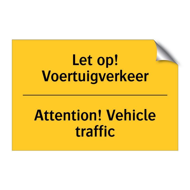 Let op! Voertuigverkeer - Attention! Vehicle traffic