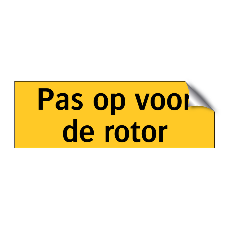 Pas op voor de rotor & Pas op voor de rotor & Pas op voor de rotor & Pas op voor de rotor