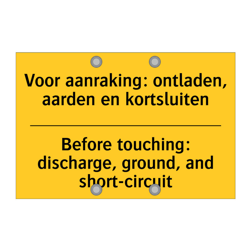 Voor aanraking: ontladen, aarden en kortsluiten - Before touching: discharge, ground, and short-circuit