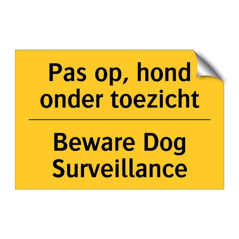 Pas op, hond onder toezicht - Beware Dog Surveillance