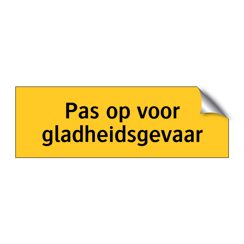 Pas op voor gladheidsgevaar & Pas op voor gladheidsgevaar & Pas op voor gladheidsgevaar