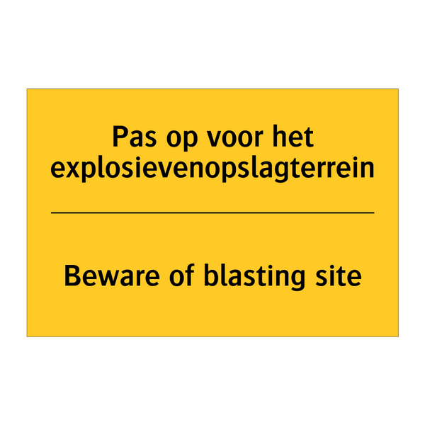 Pas op voor het explosievenopslagterrein - Beware of blasting site