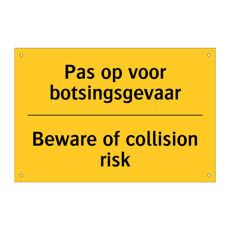 Pas op voor botsingsgevaar - Beware of collision risk