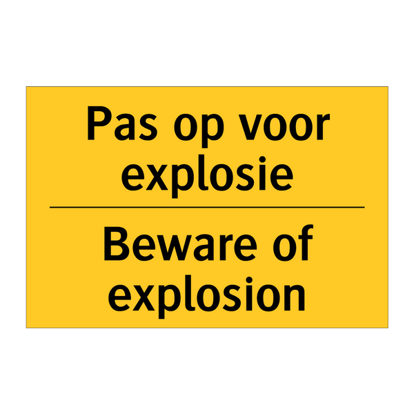 Pas op voor explosie - Beware of explosion & Pas op voor explosie - Beware of explosion