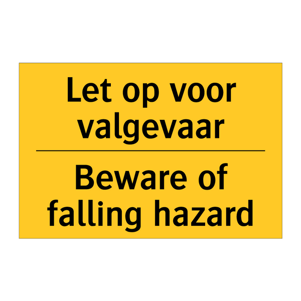 Let op voor valgevaar - Beware of falling hazard & Let op voor valgevaar - Beware of falling hazard