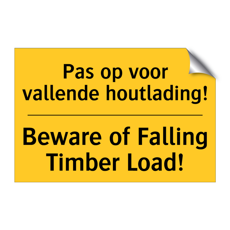 Pas op voor vallende houtlading! - Beware of Falling Timber Load!