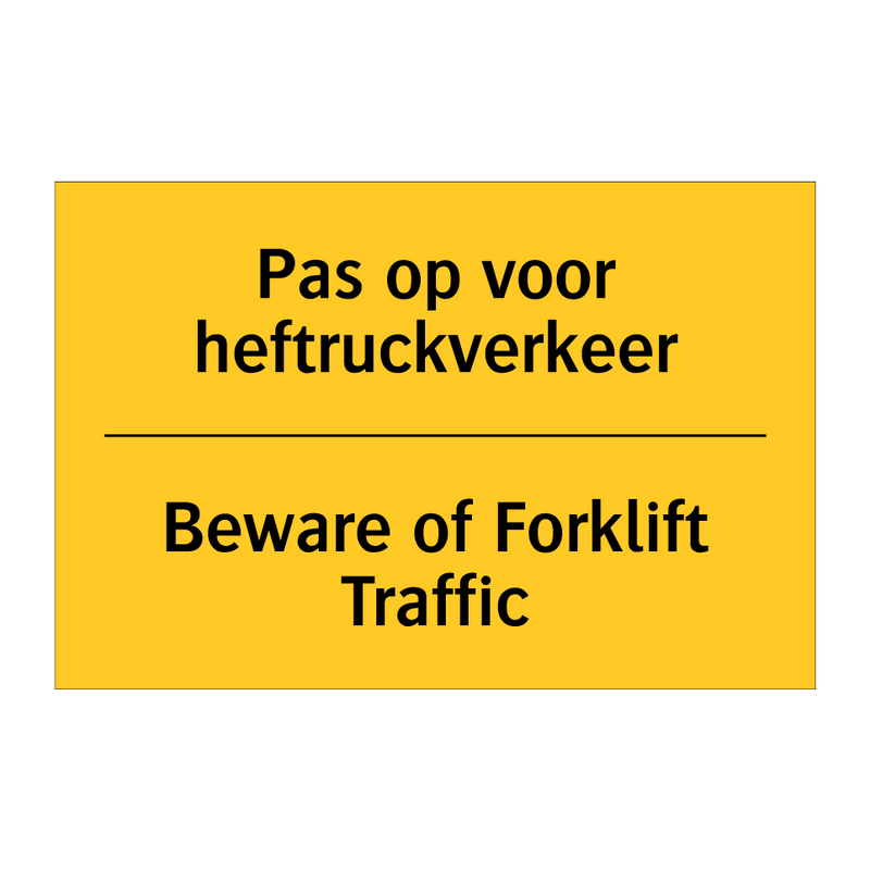 Pas op voor heftruckverkeer - Beware of Forklift Traffic