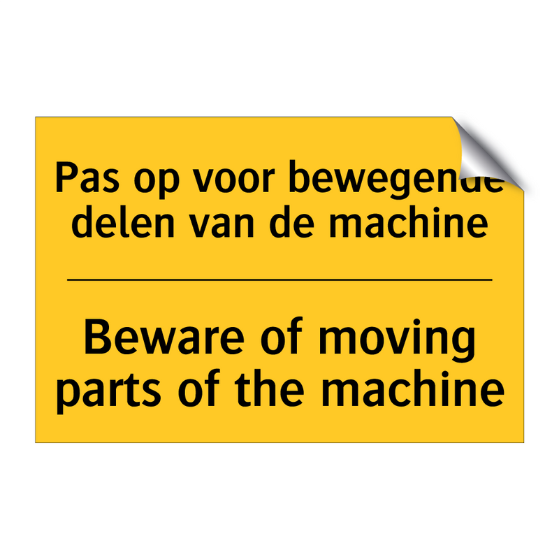 Pas op voor bewegende delen van de machine - Beware of moving parts of the machine