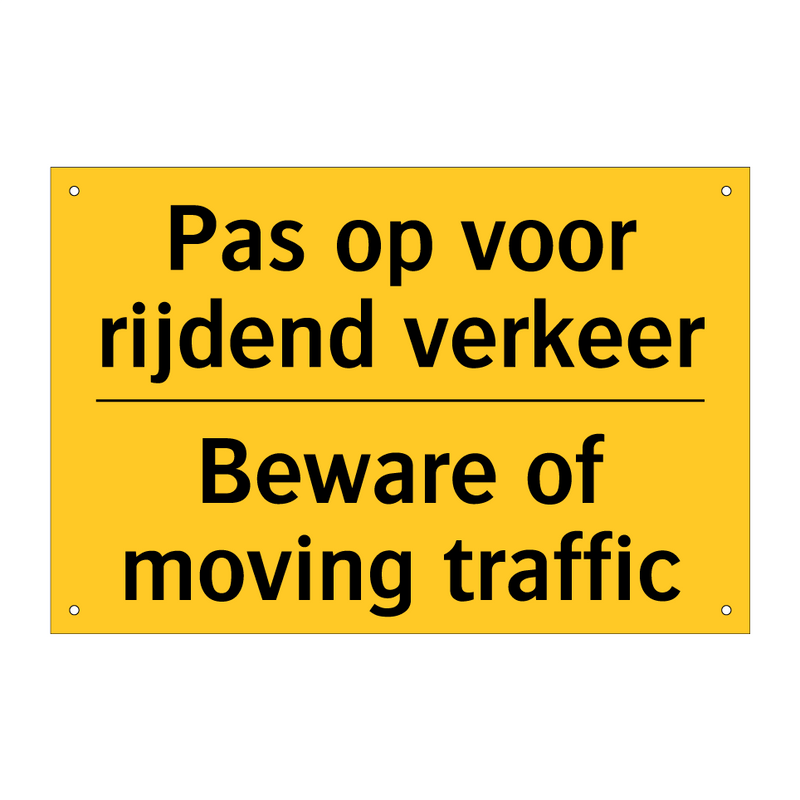 Pas op voor rijdend verkeer - Beware of moving traffic