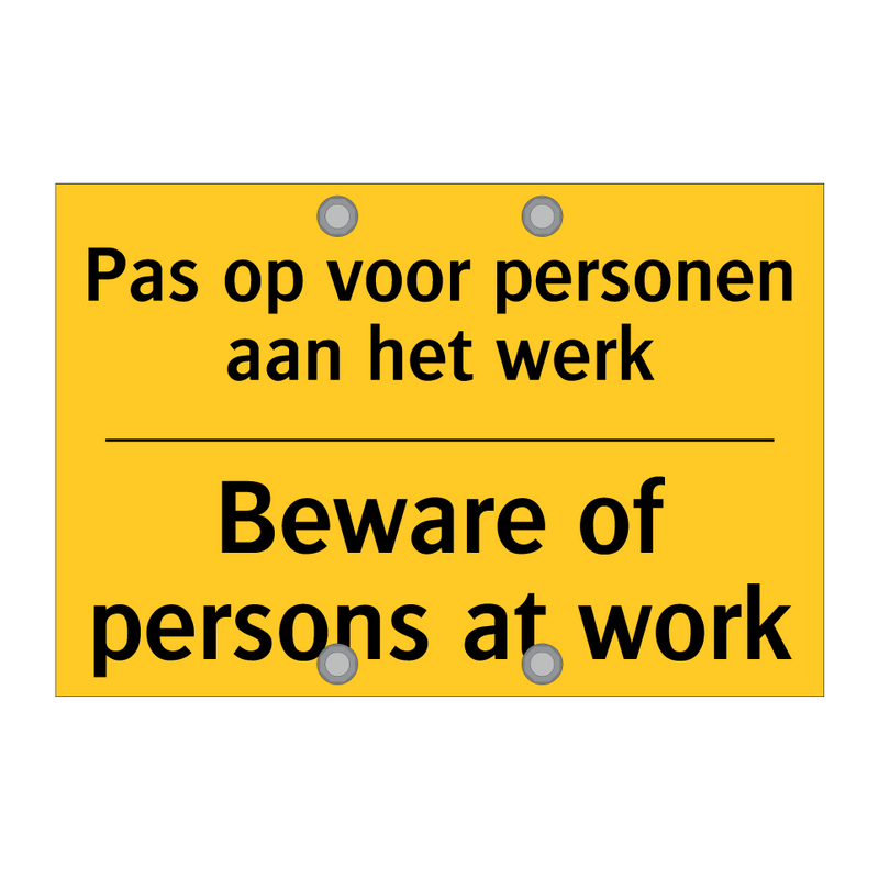 Pas op voor personen aan het werk - Beware of persons at work