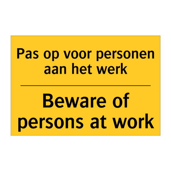 Pas op voor personen aan het werk - Beware of persons at work