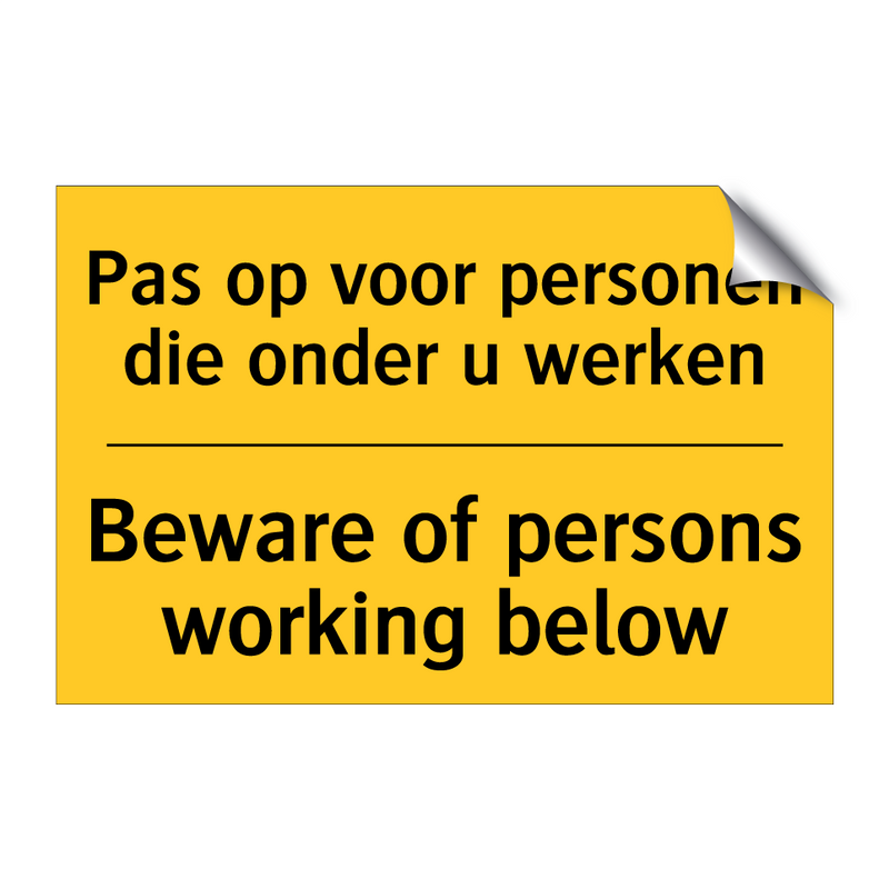 Pas op voor personen die onder u werken - Beware of persons working below