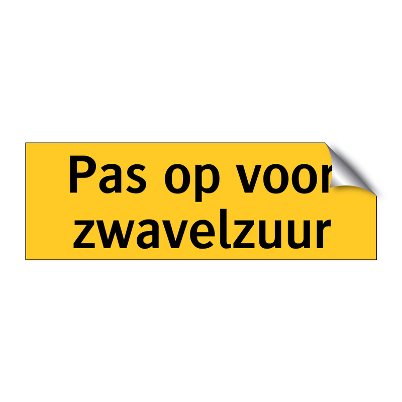 Pas op voor zwavelzuur & Pas op voor zwavelzuur & Pas op voor zwavelzuur & Pas op voor zwavelzuur