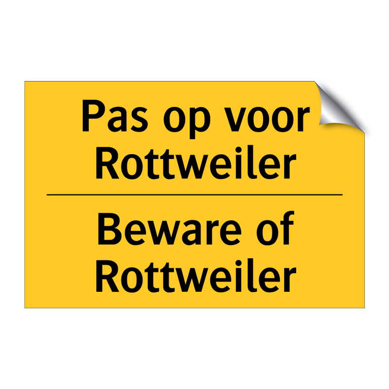 Pas op voor Rottweiler - Beware of Rottweiler & Pas op voor Rottweiler - Beware of Rottweiler