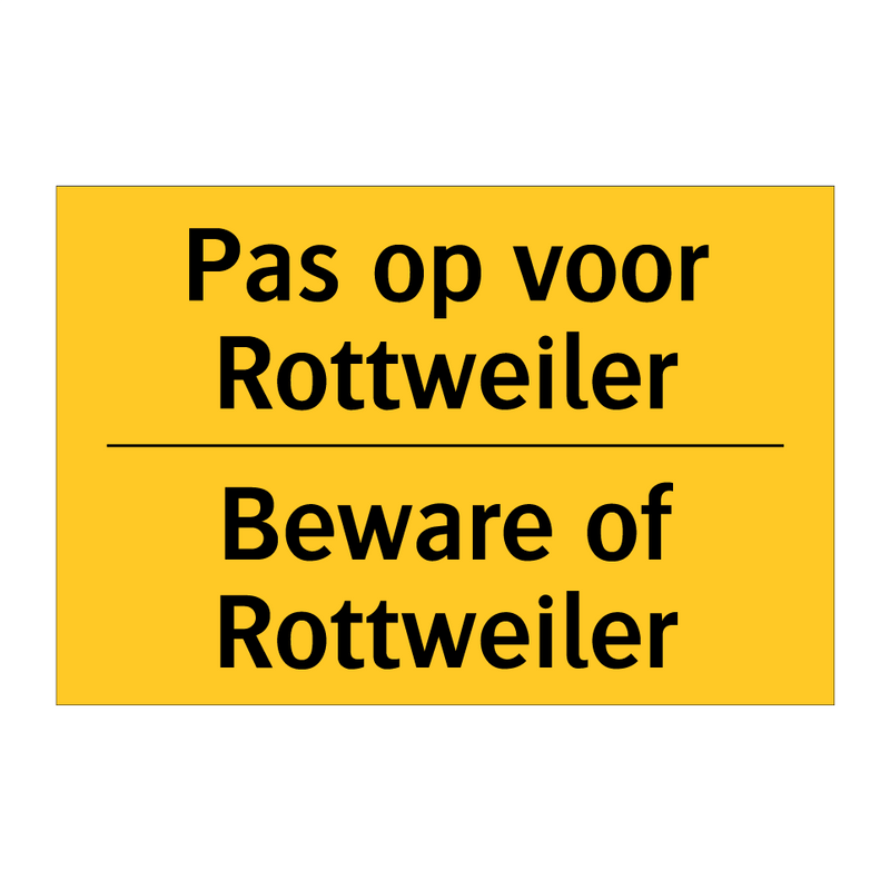 Pas op voor Rottweiler - Beware of Rottweiler & Pas op voor Rottweiler - Beware of Rottweiler