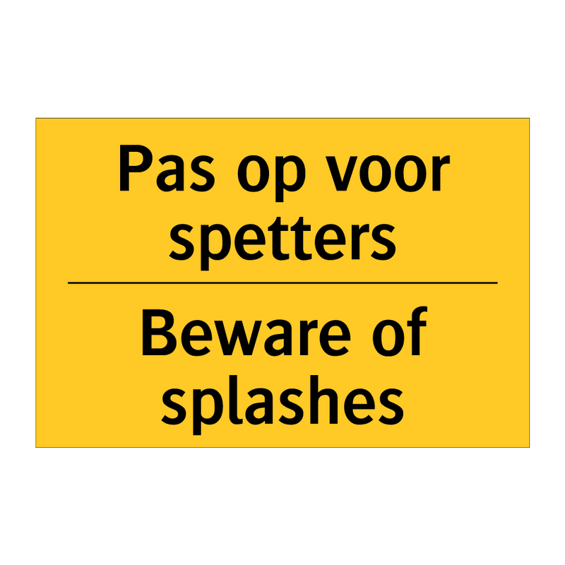 Pas op voor spetters - Beware of splashes & Pas op voor spetters - Beware of splashes