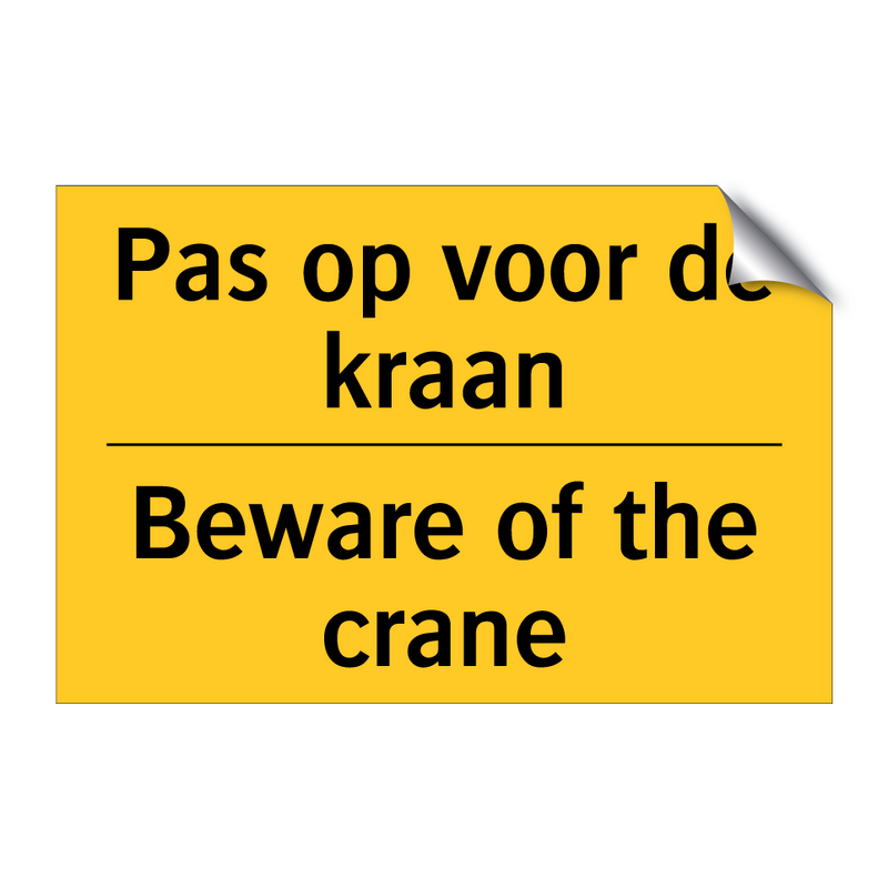 Pas op voor de kraan - Beware of the crane & Pas op voor de kraan - Beware of the crane