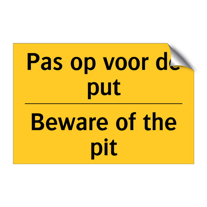 Pas op voor de put - Beware of the pit & Pas op voor de put - Beware of the pit