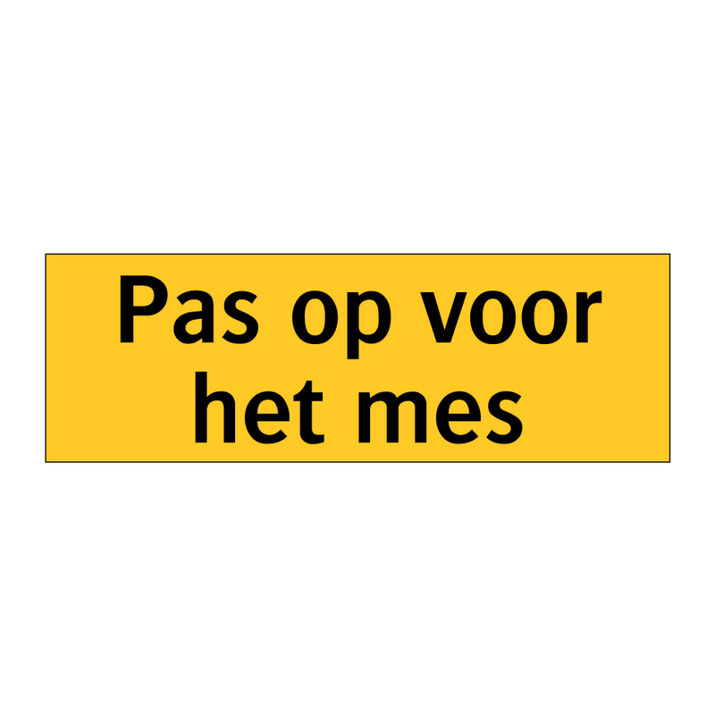 Pas op voor het mes & Pas op voor het mes & Pas op voor het mes & Pas op voor het mes