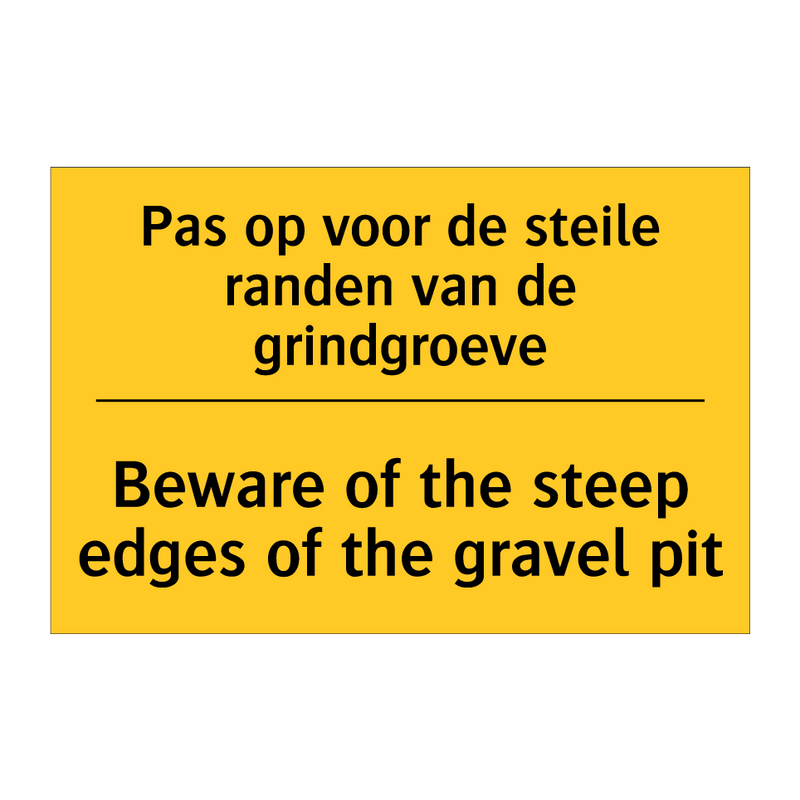 Pas op voor de steile randen van de grindgroeve - Beware of the steep edges of the gravel pit