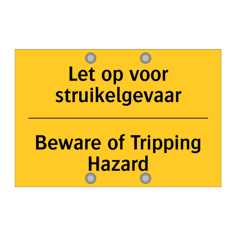 Let op voor struikelgevaar - Beware of Tripping Hazard