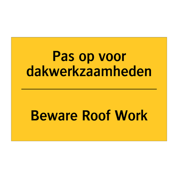 Pas op voor dakwerkzaamheden - Beware Roof Work & Pas op voor dakwerkzaamheden - Beware Roof Work