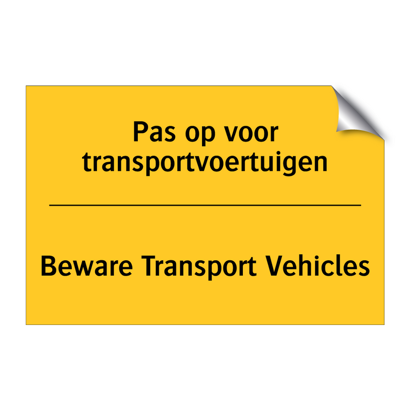 Pas op voor transportvoertuigen - Beware Transport Vehicles