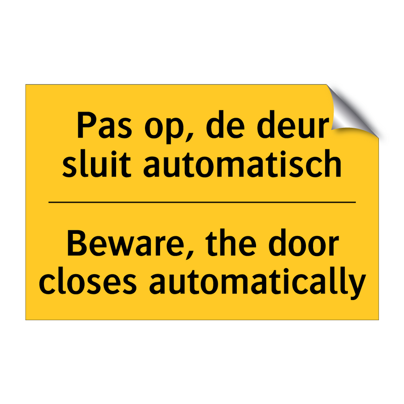 Pas op, de deur sluit automatisch - Beware, the door closes automatically