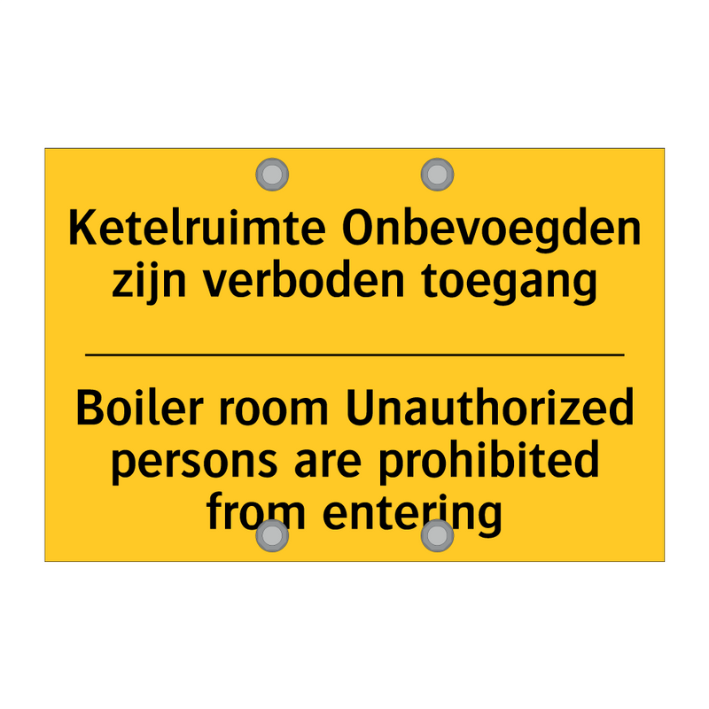 Ketelruimte Onbevoegden zijn verboden /.../ - Boiler room Unauthorized persons /.../