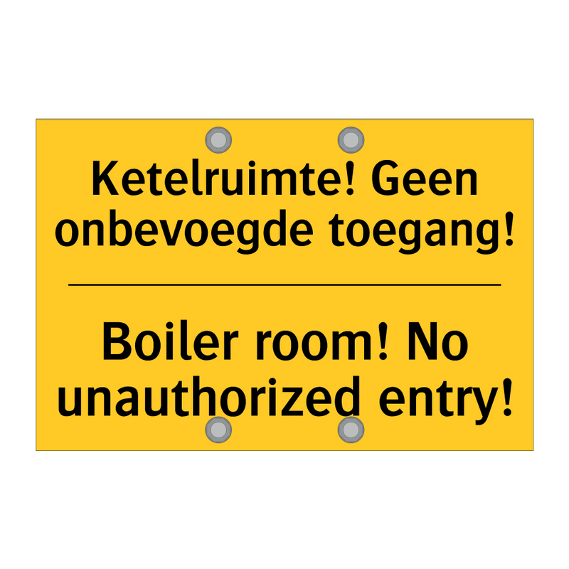 Ketelruimte! Geen onbevoegde toegang! - Boiler room! No unauthorized entry!