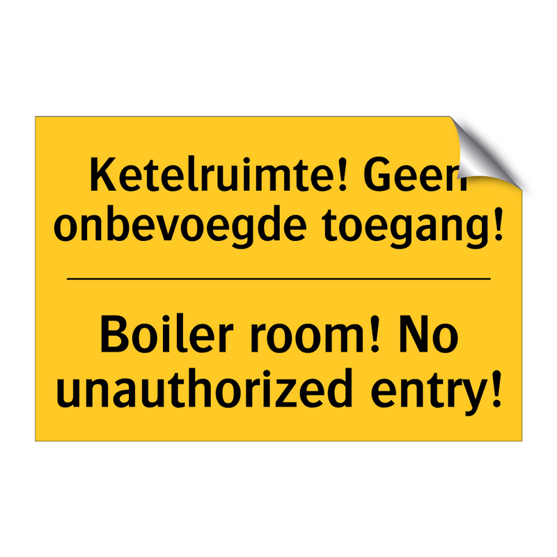 Ketelruimte! Geen onbevoegde toegang! - Boiler room! No unauthorized entry!