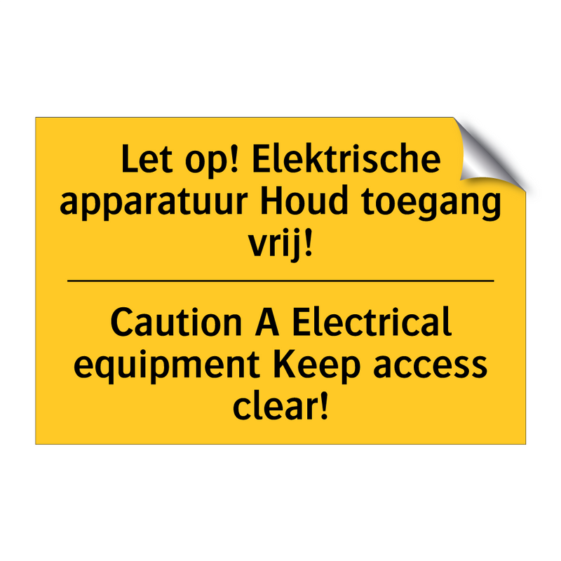 Let op! Elektrische apparatuur Houd toegang vrij! - Caution A Electrical equipment Keep access clear!