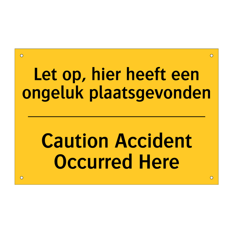 Let op, hier heeft een ongeluk plaatsgevonden - Caution Accident Occurred Here